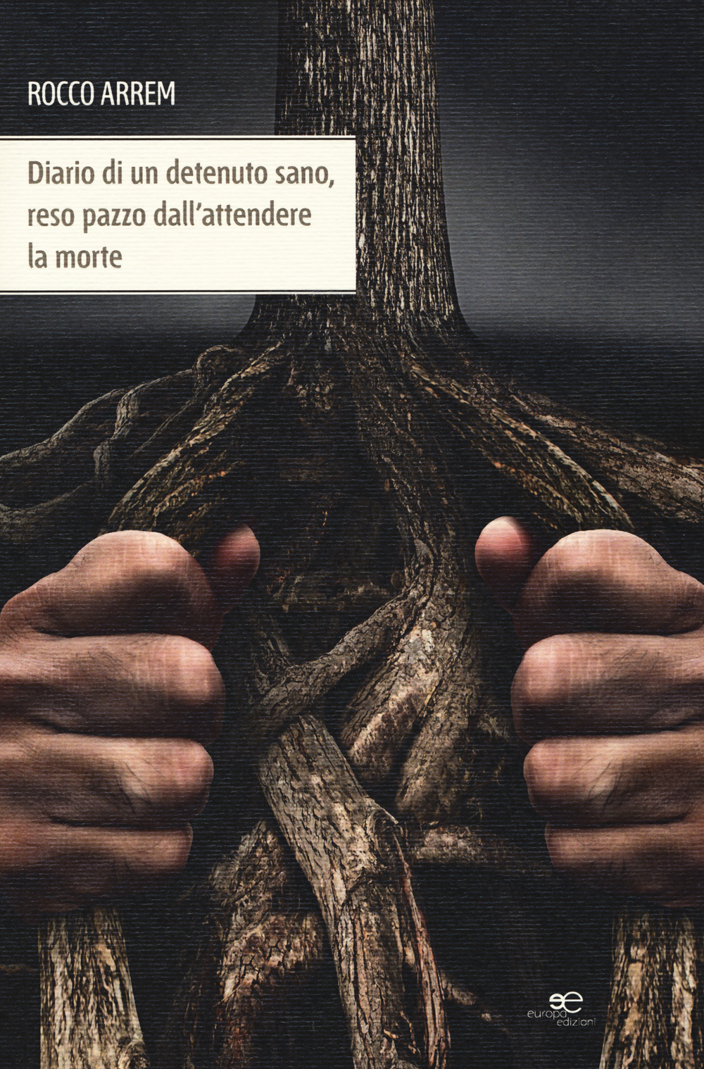 Diario di un detenuto sano, reso pazzo dall'attendere la morte