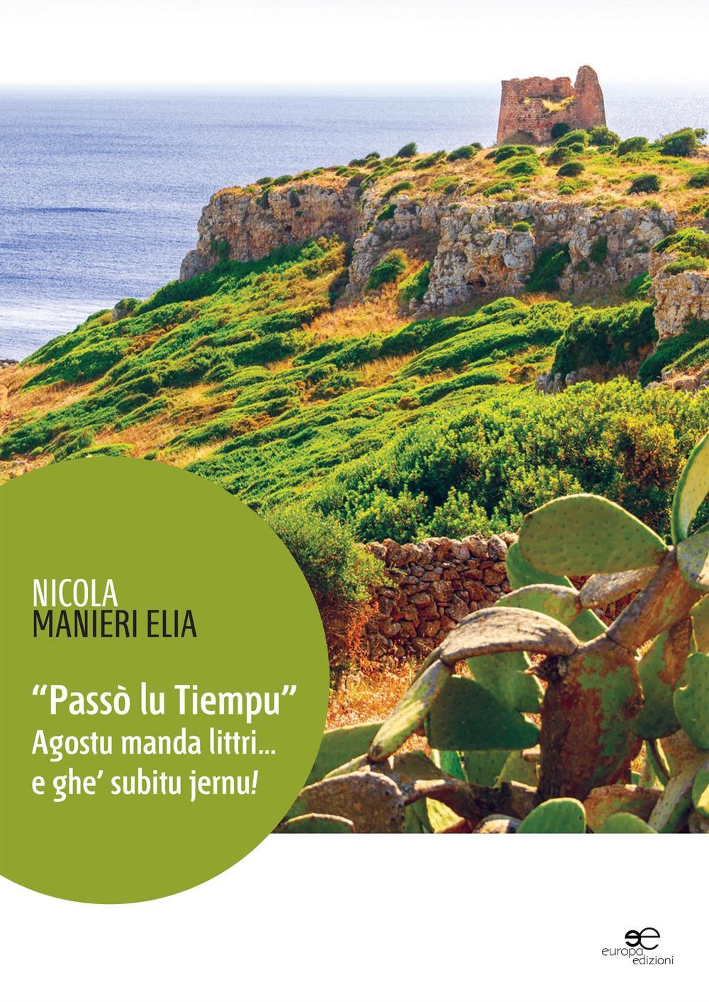 Passò lu tiempu. Agostu manda littri... e ghe' subitu jernu!