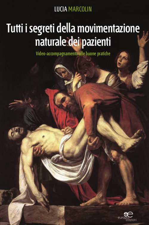 Tutti i segreti della movimentazione manuale dei pazienti. Video-accompagnamento alle buone pratiche