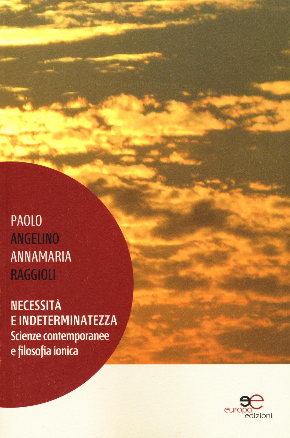 Necessità e indeterminatezza. Scienze contemporanee e filosofia ionica