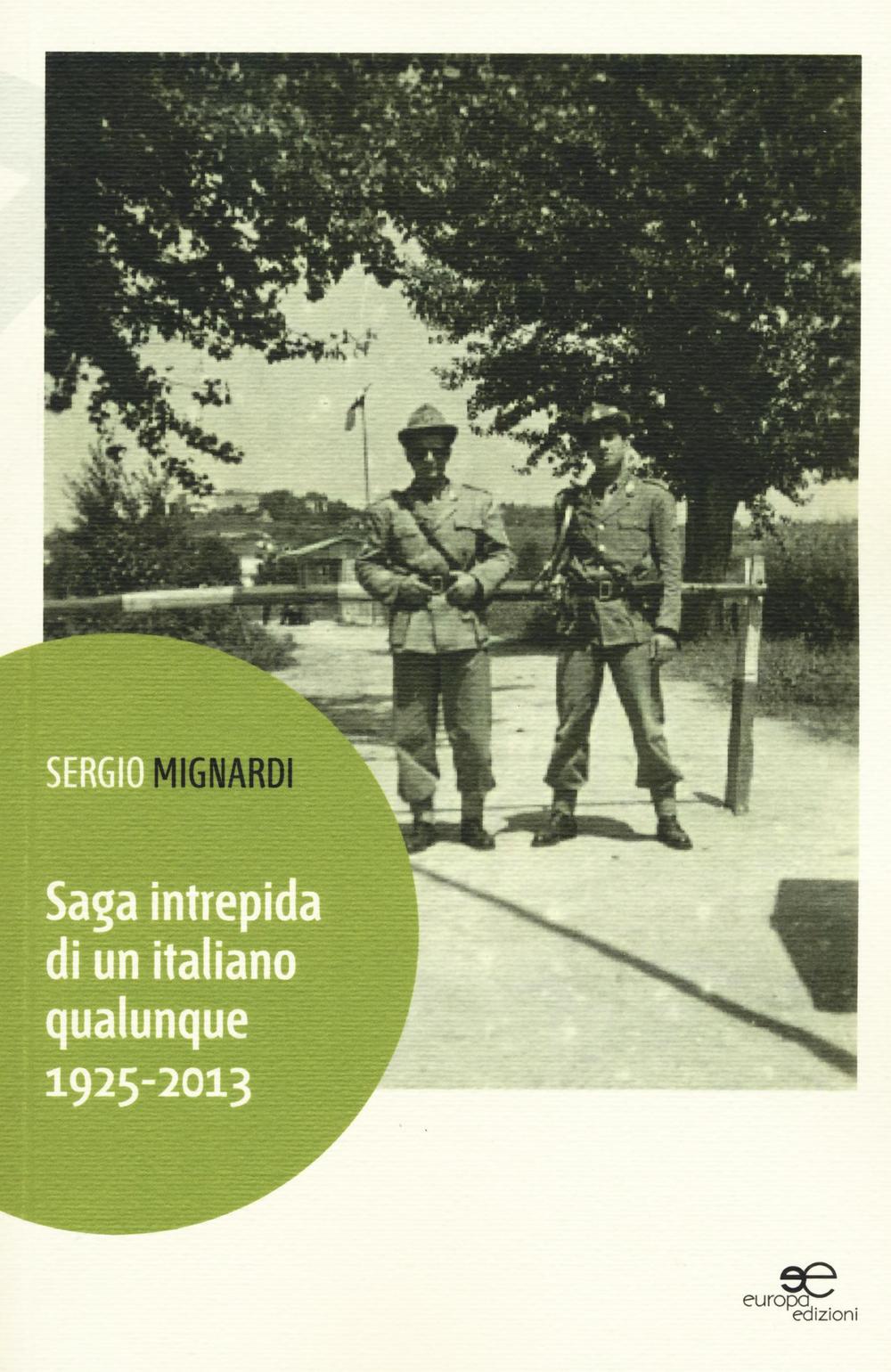 Saga intrepida di un italiano qualunque (1925-2013)