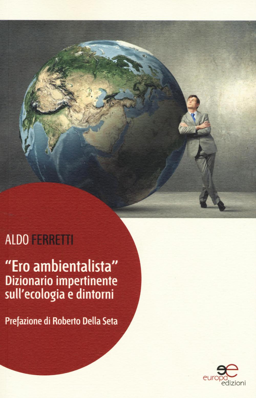 «Ero ambientalista». Dizionario impertinente sull'ecologia e dintorni