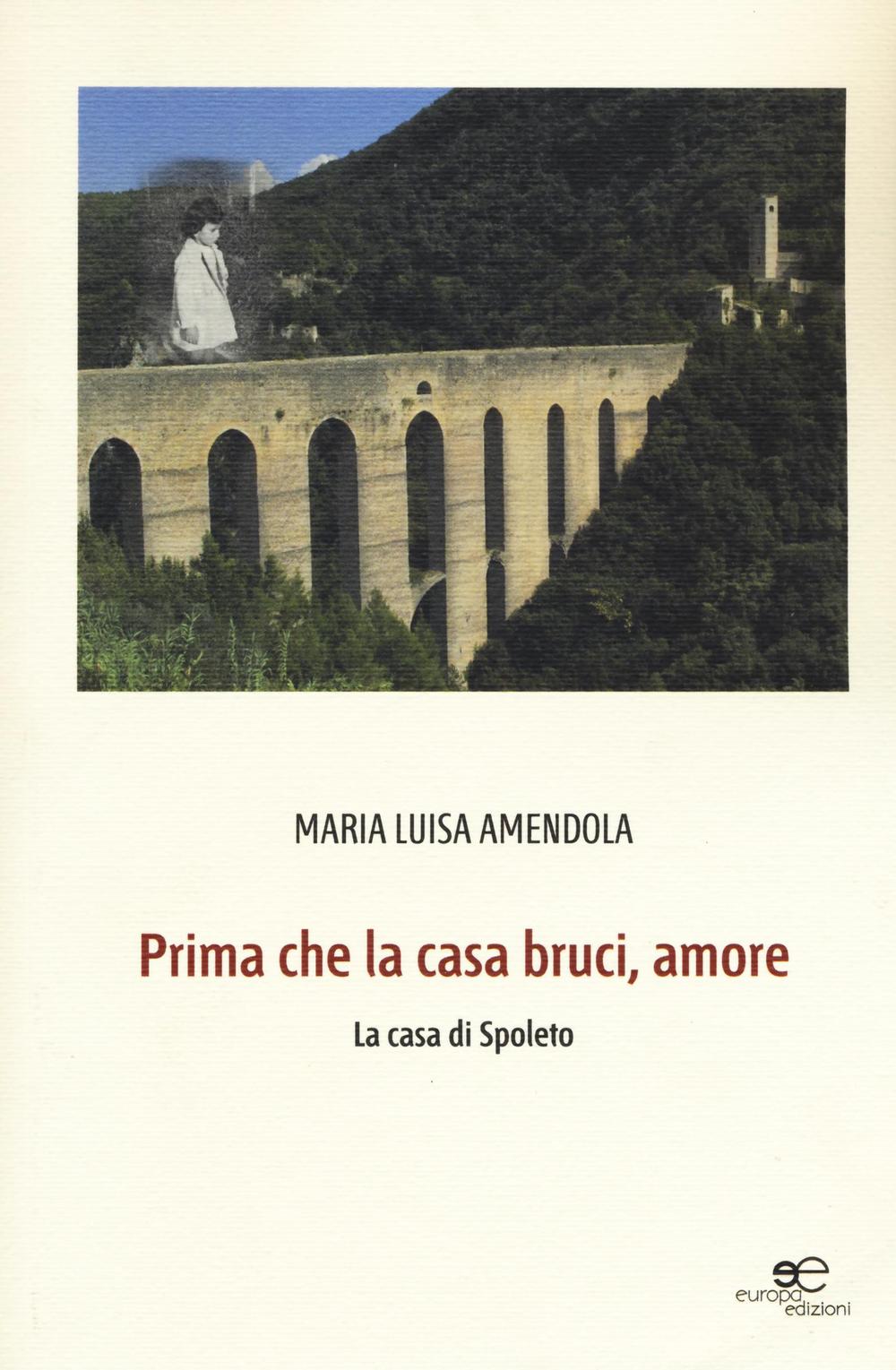 Prima che la casa bruci, amore. La casa di Spoleto