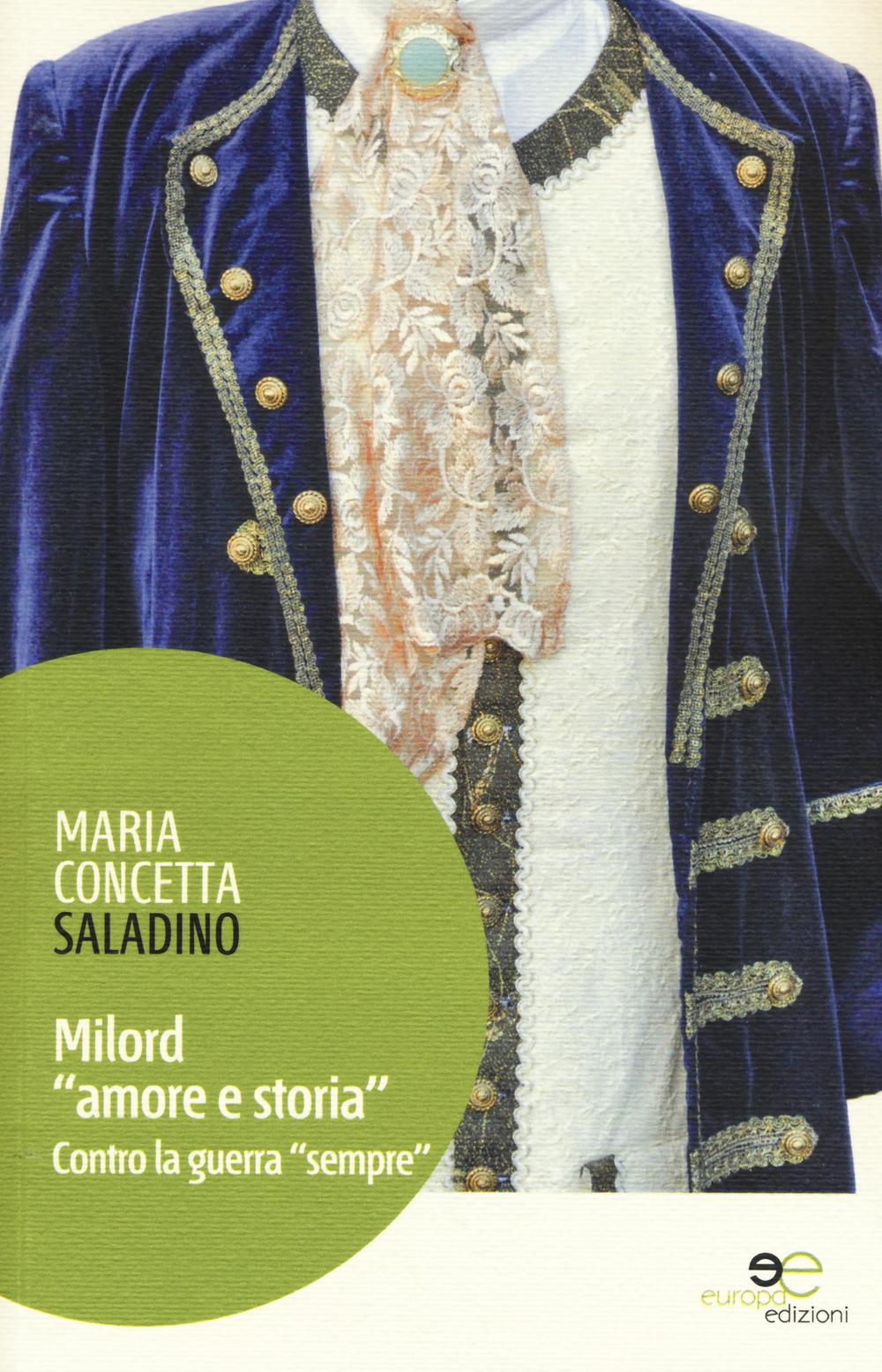 Milord «amore e storia». Contro la guerra «sempre»