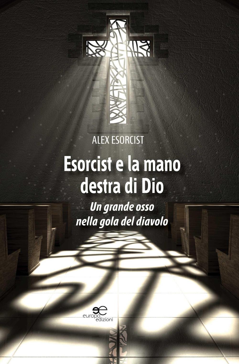 Esorcist e la mano destra di Dio. Un grande osso nella gola del diavolo