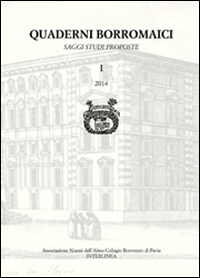 Quaderni Borromaici. Saggi studi proposte. Rivista dell'Associazione Alunni dell'Almo Collegio Borromeo di Pavia. Vol. 1