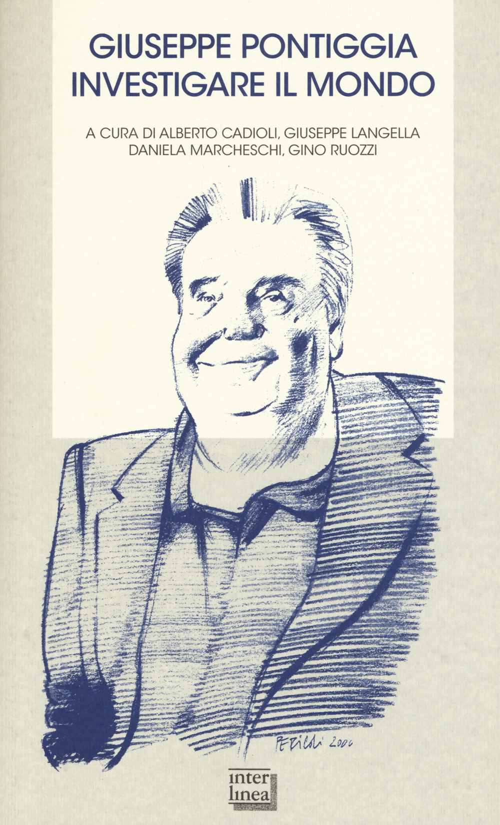 Giuseppe Pontiggia. Investigare il mondo. Atti del convegno (Milano, 30 ottobre 2013)