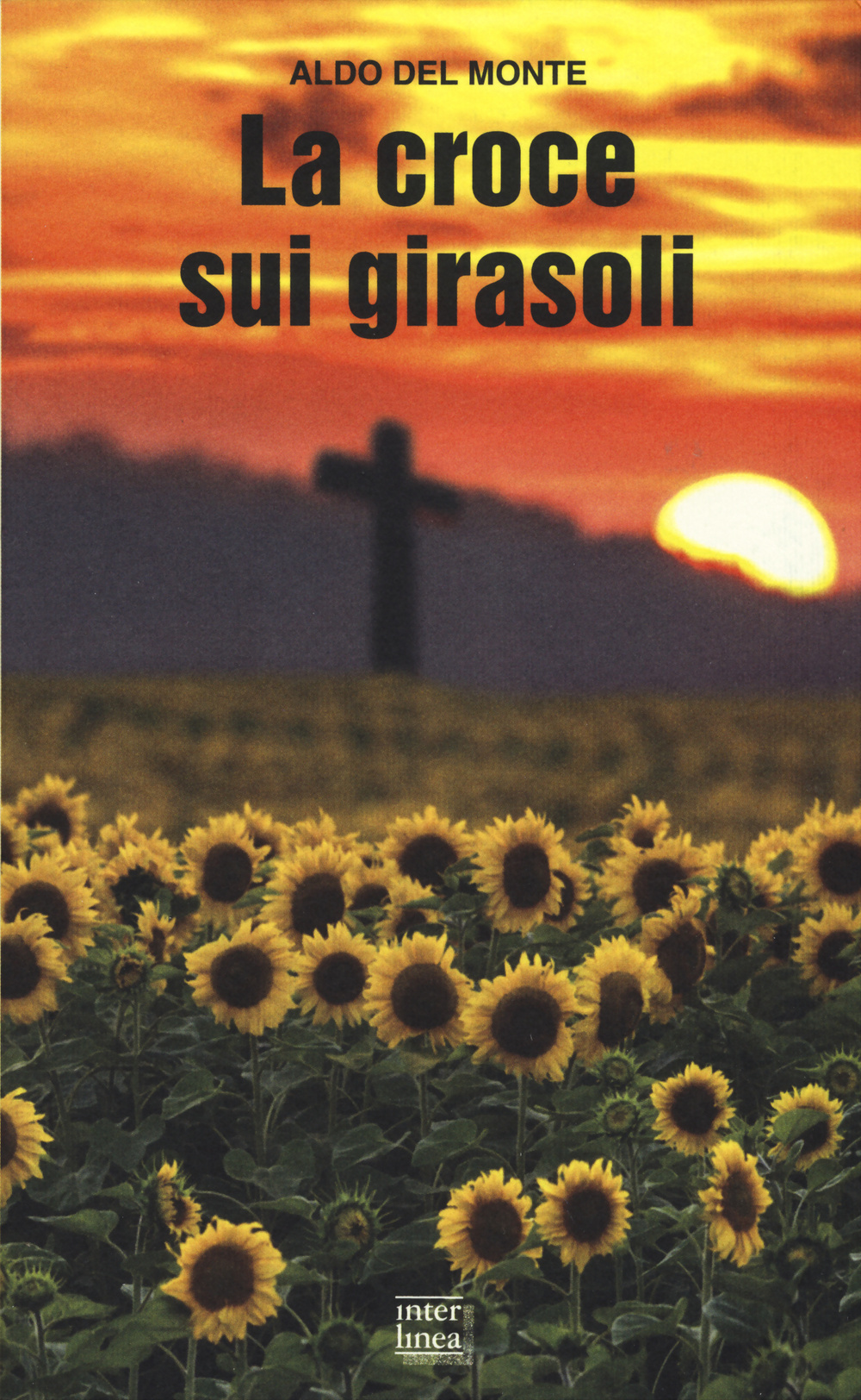 La croce sui girasoli. Diario di un cappellano sul fronte russo
