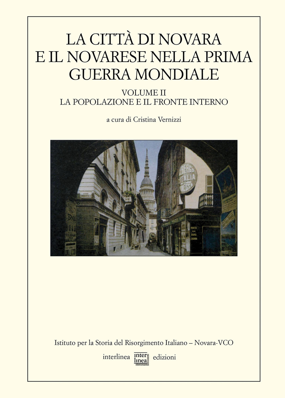La città di Novara e il novarese nella prima guerra mondiale. Vol. 2: La popolazione e fronte interno