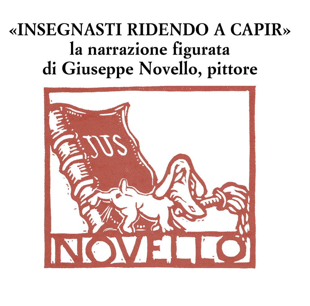 «Insegnasti ridendo a capir». La narrazione figurata di Giuseppe Novello, pittore