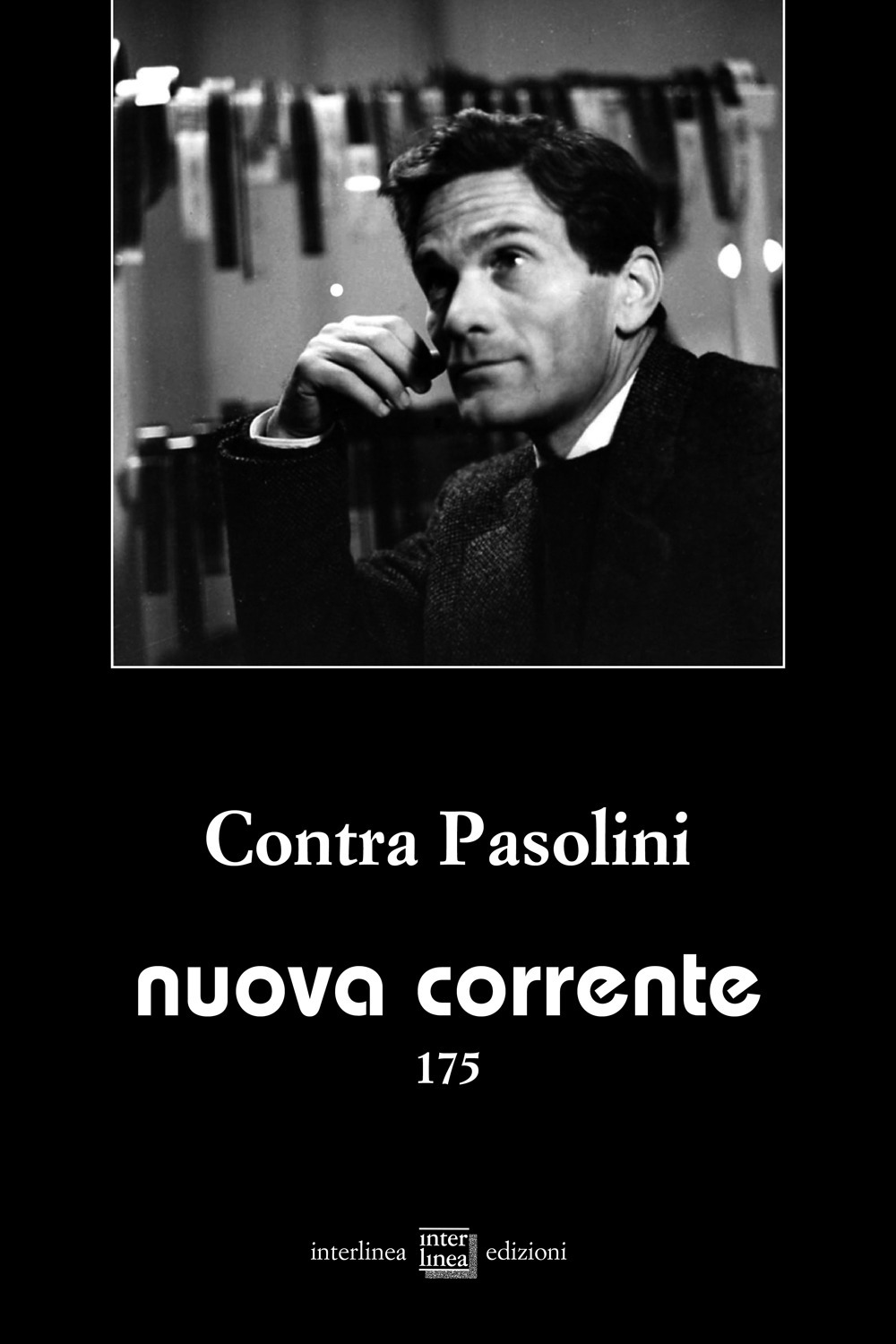 Nuova corrente. Vol. 175: Contra Pasolini