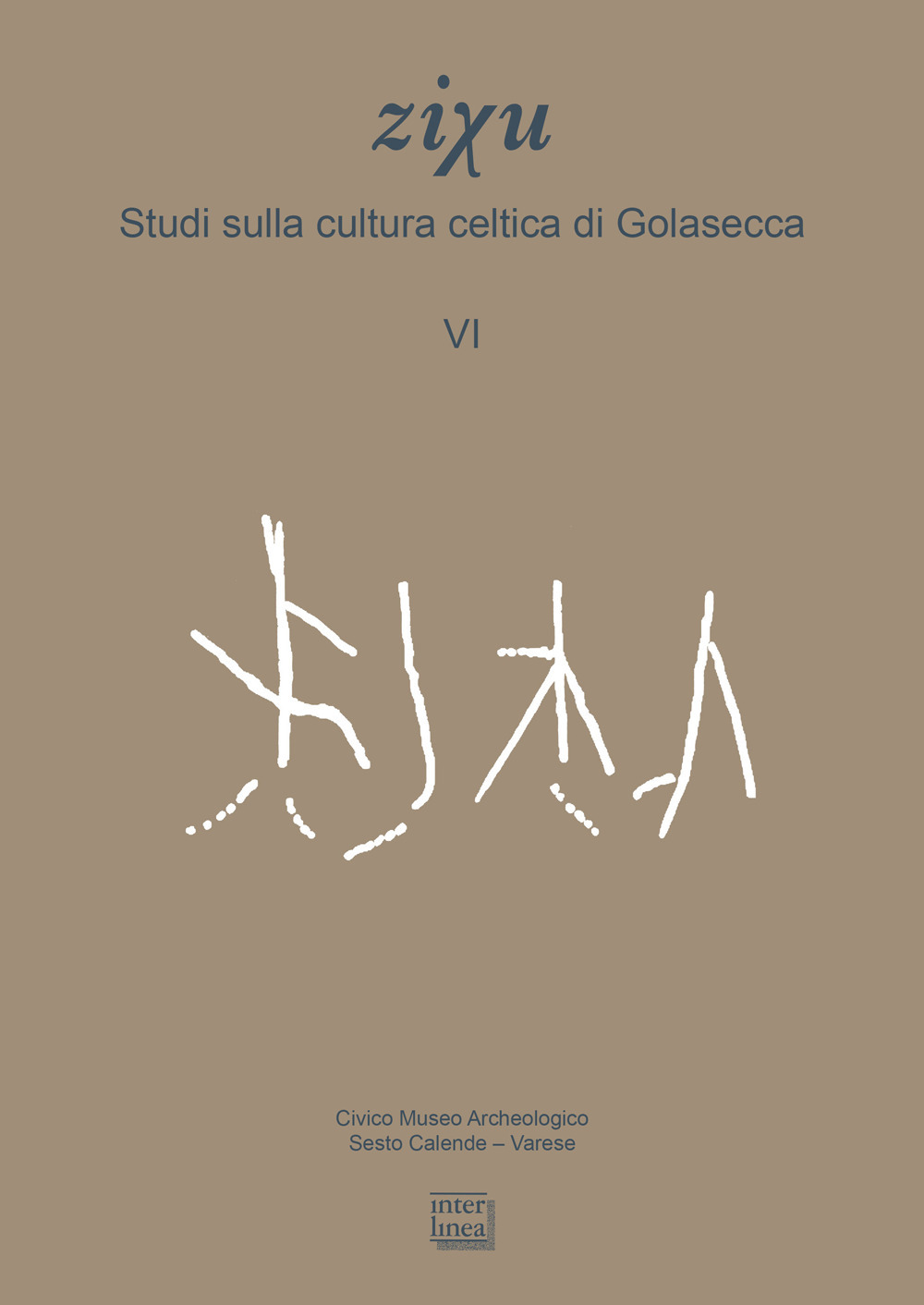 ZiXu. Studi sulla cultura celtica di Golasecca. Vol. 6