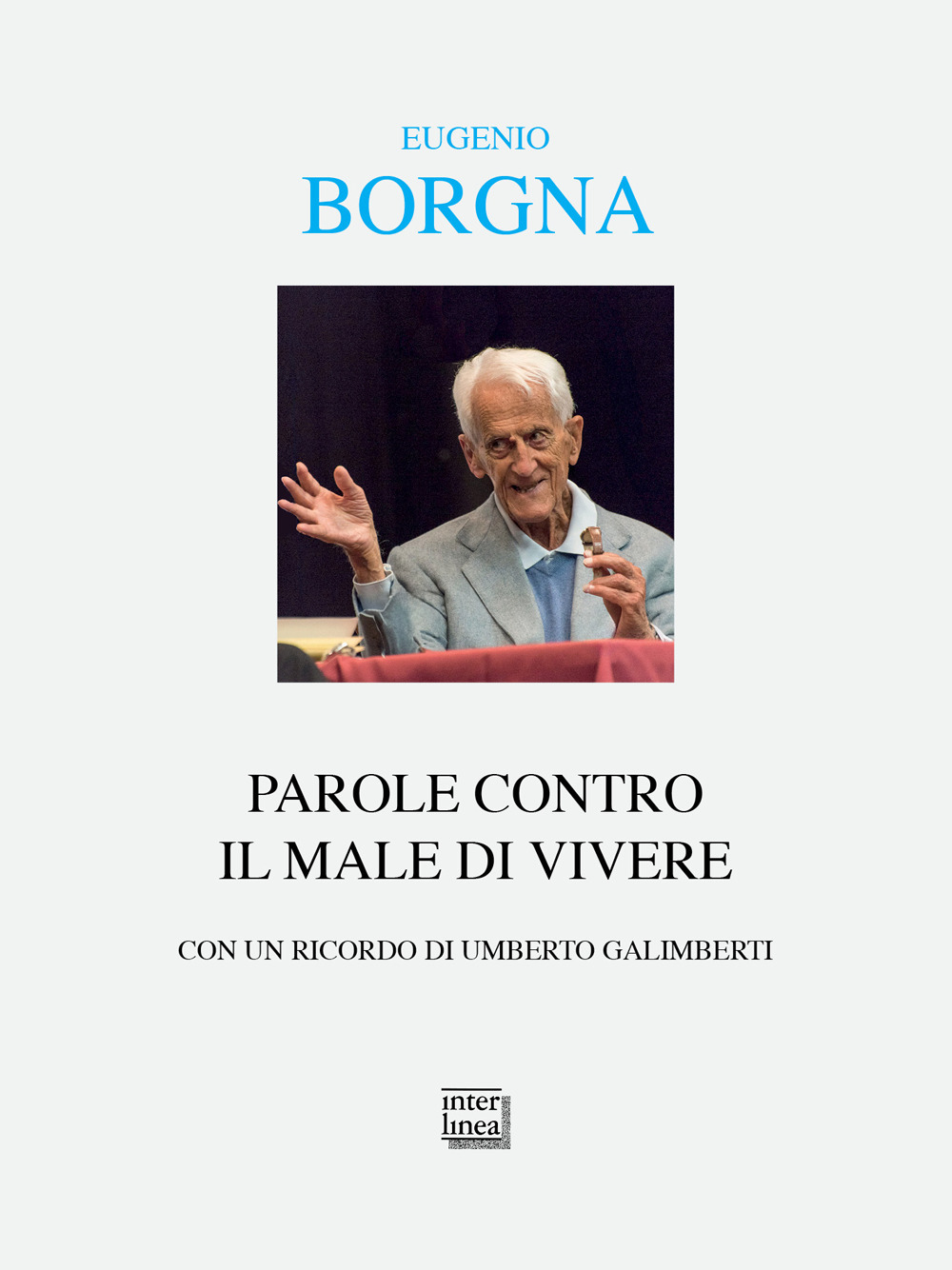 Parole contro il male di vivere. Conversazioni e interviste