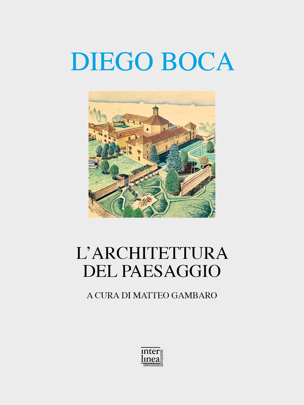 Diego Boca. L'architettura del paesaggio