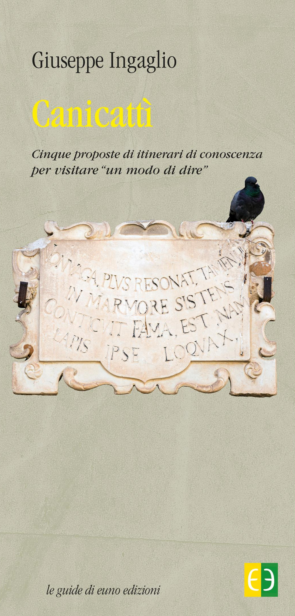 Canicattì. Cinque proposte di itinerari di conoscenza per visitare «un modo di dire»