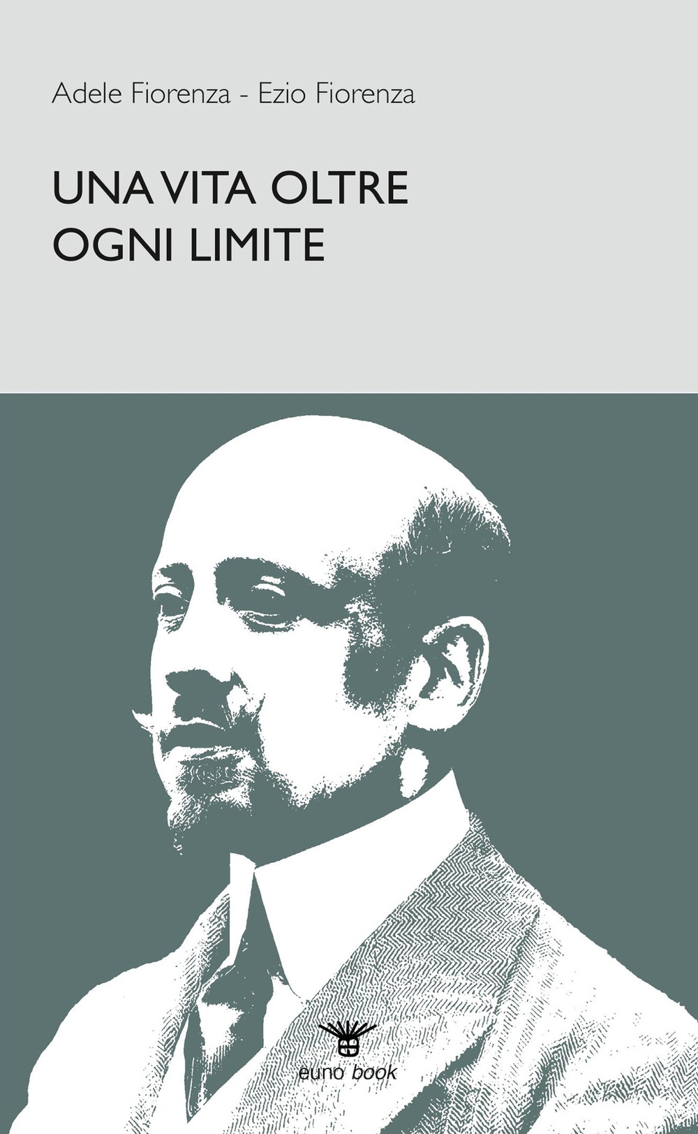 Una vita oltre ogni limite
