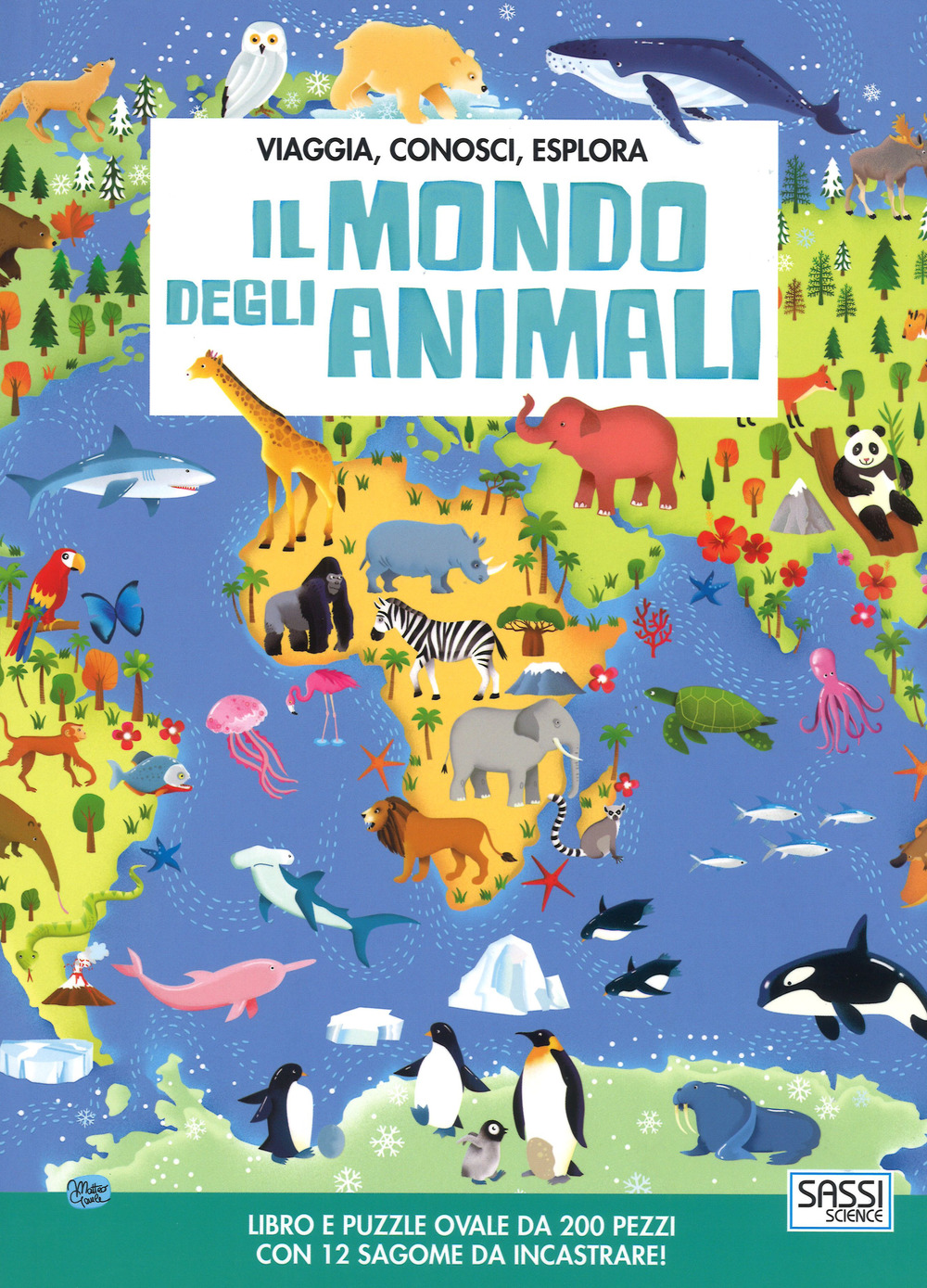 Il mondo degli animali. Viaggia, conosci, esplora