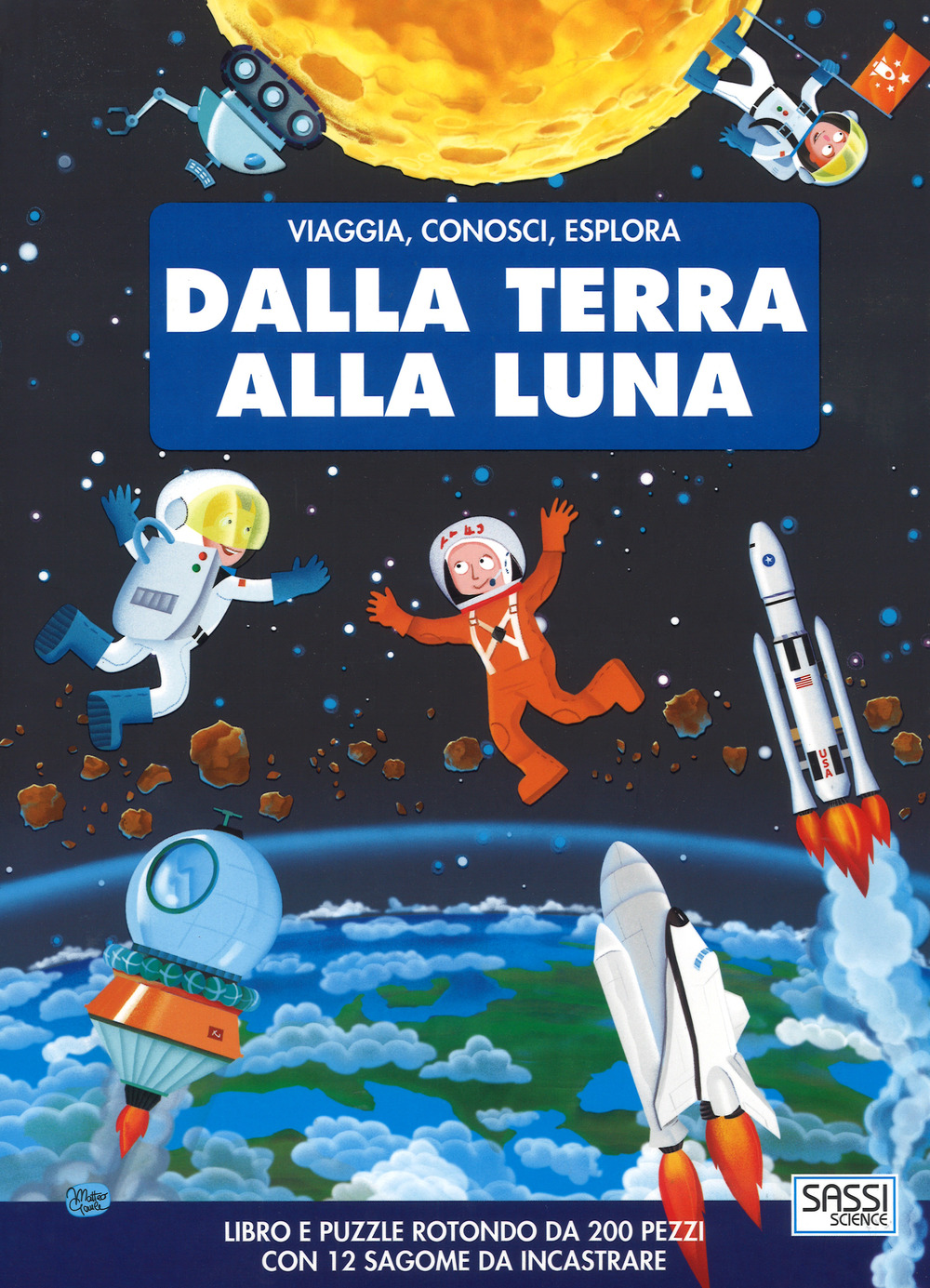 Dalla terra alla luna. Viaggia, conosci, esplora