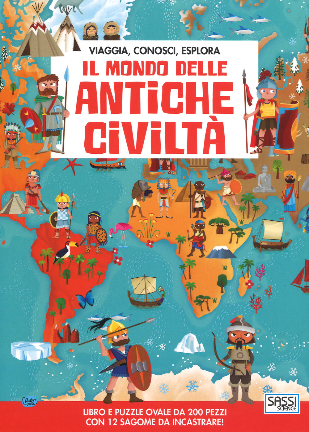 Il mondo delle antiche civiltà. Viaggia, conosci, esplora