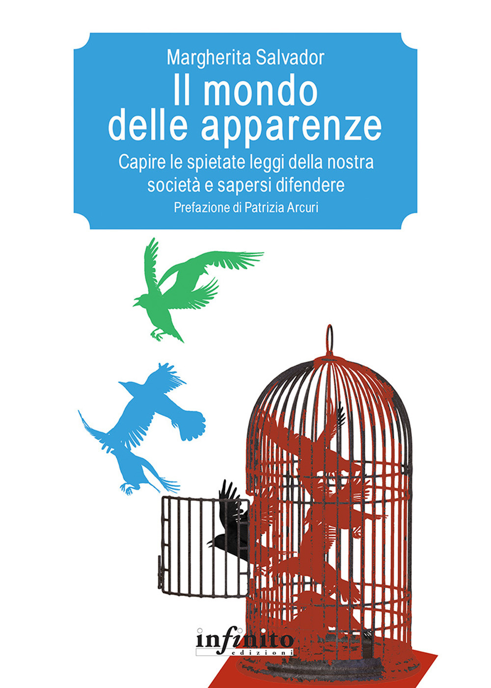 Il mondo delle apparenze. Capire le spietate leggi della nostra società e sapersi difendere