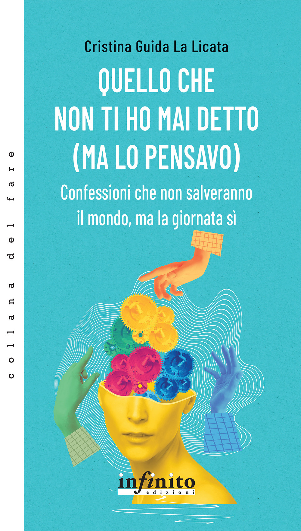 Quello che non ti ho mai detto (ma lo pensavo). Confessioni che non salveranno il mondo, ma la giornata sì