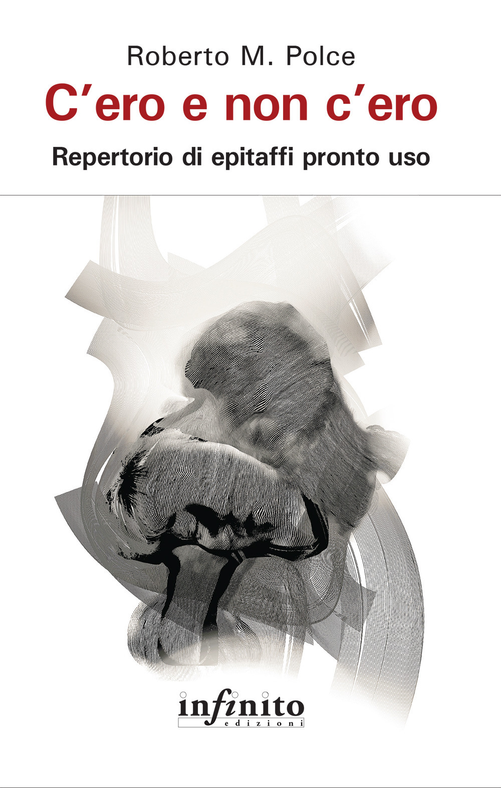C'ero e non c'ero. Repertorio di epitaffi pronto uso