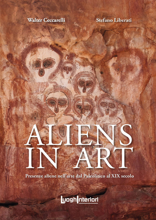 Aliens in art. Presenze aliene nell'arte dal paleolitico al XIX secolo