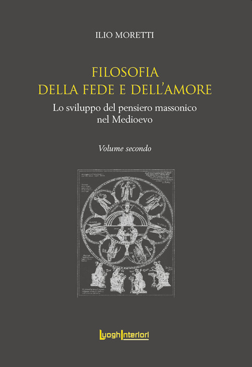 Filosofia della fede e dell'amore. Lo sviluppo del pensiero massonico nel Medioevo