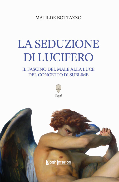 La seduzione di Lucifero. Il fascino del male alla luce del concetto di sublime