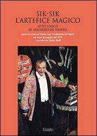Sik-Sik l'artefice magico. Atto unico di Eduardo De Filippo messo in scena al Teatro San Ferdinando di Napoli..