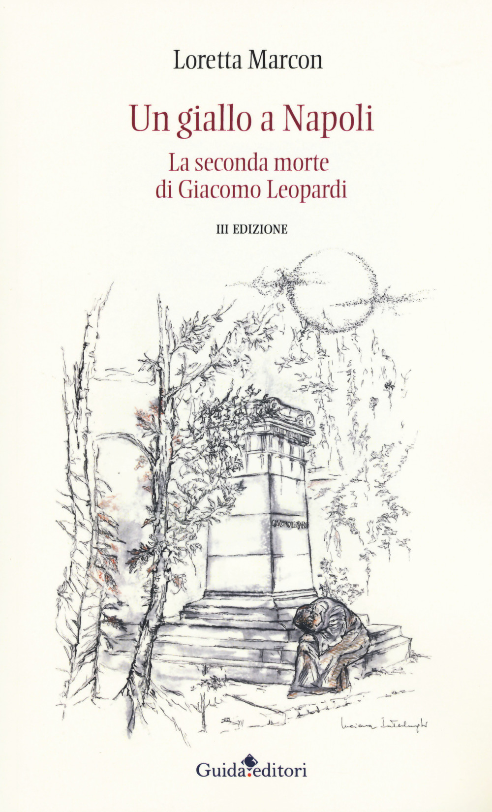 Un giallo a Napoli. La seconda morte di Giacomo Leopardi