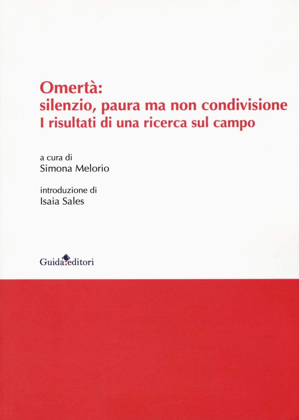 Omertà: silenzio, paura ma non condivisione. I risultati di una ricerca sul campo