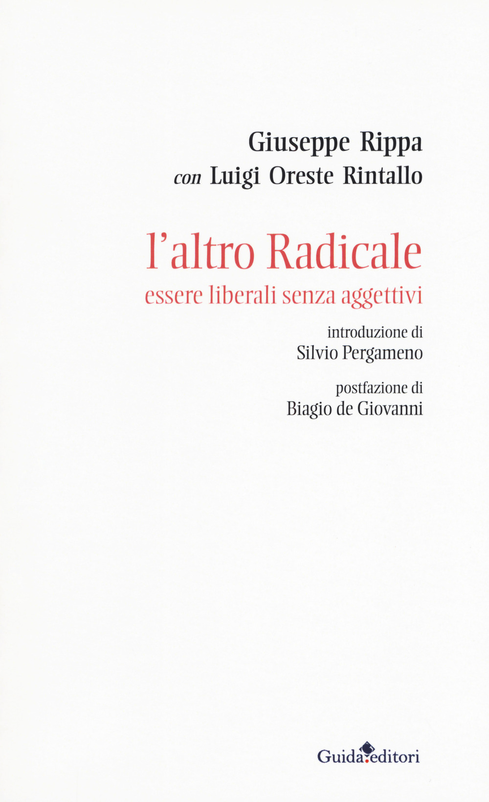 L'altro radicale. Essere liberali senza aggettivi