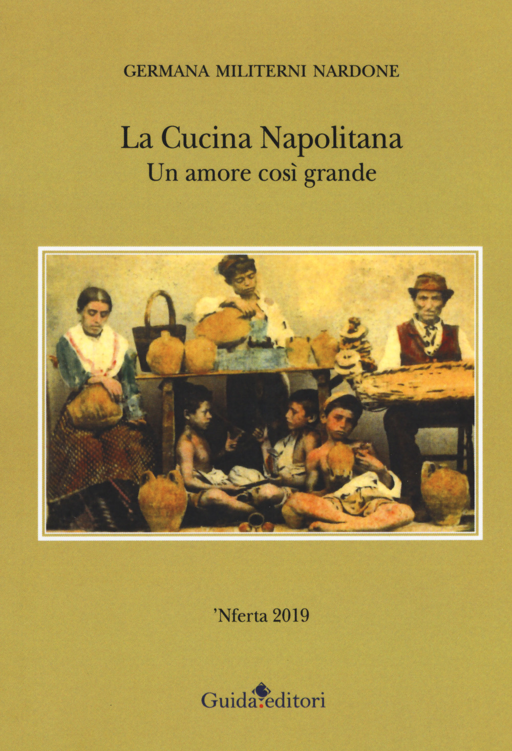 La cucina napolitana. Un amore così grande