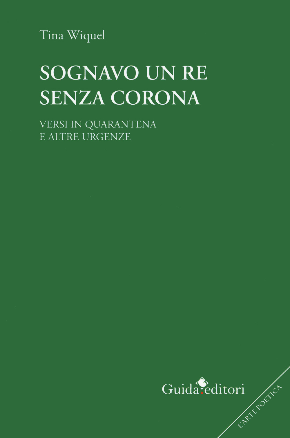 Sognavo un re senza corona. Versi in quarantena e altre urgenze