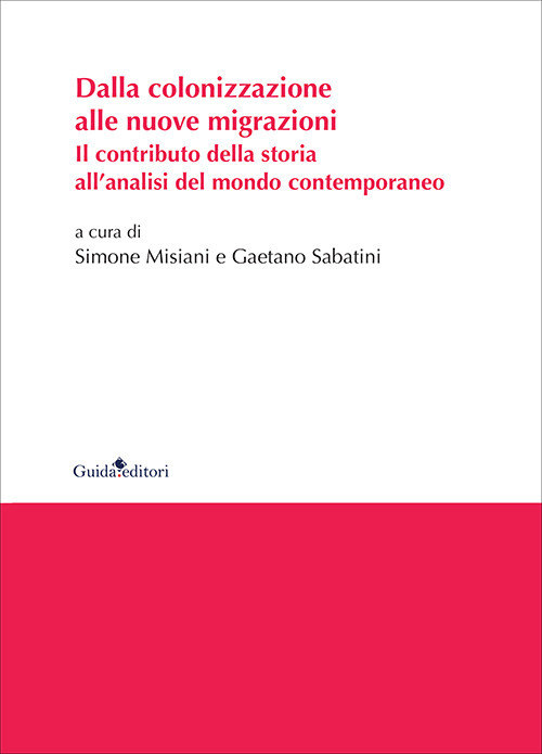Dalla colonizzazione alle nuove migrazioni. Il contributo della storia all’analisi del mondo contemporaneo