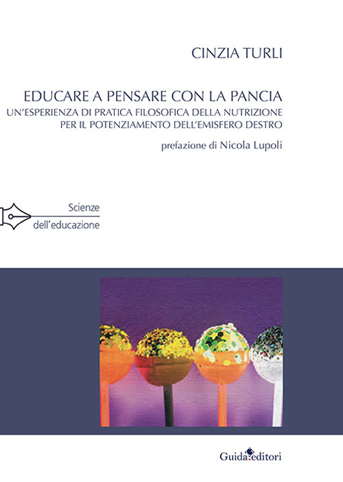 Educare a pensare con la pancia. Un’esperienza di pratica filosofica della nutrizione per il potenziamento dell’emisfero destro