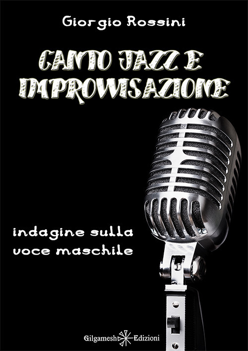Canto jazz e improvvisazione. Indagine sulla voce maschile