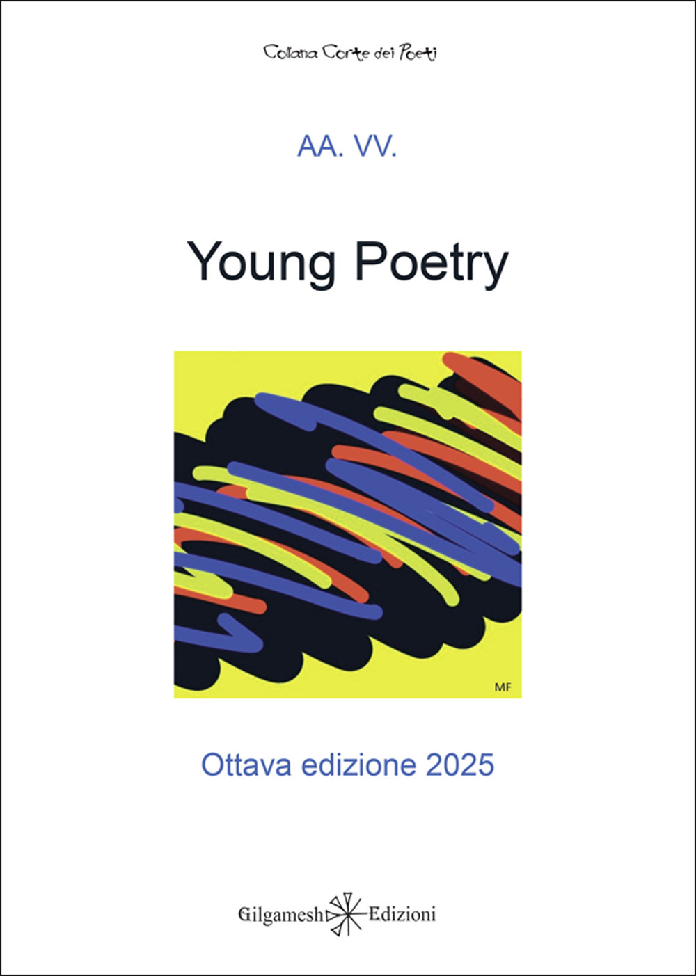 Young poetry. La creatività degli studenti mantovani con tutta la loro vitalità. Ottava edizione 2025