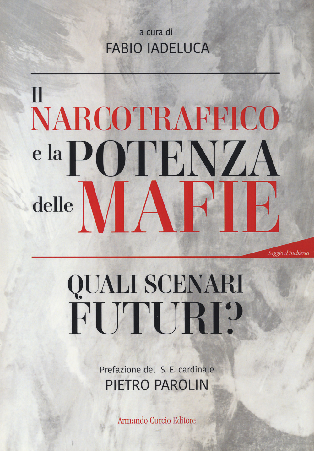 Il narcotraffico e la potenza delle mafie. Quali scenari futuri?