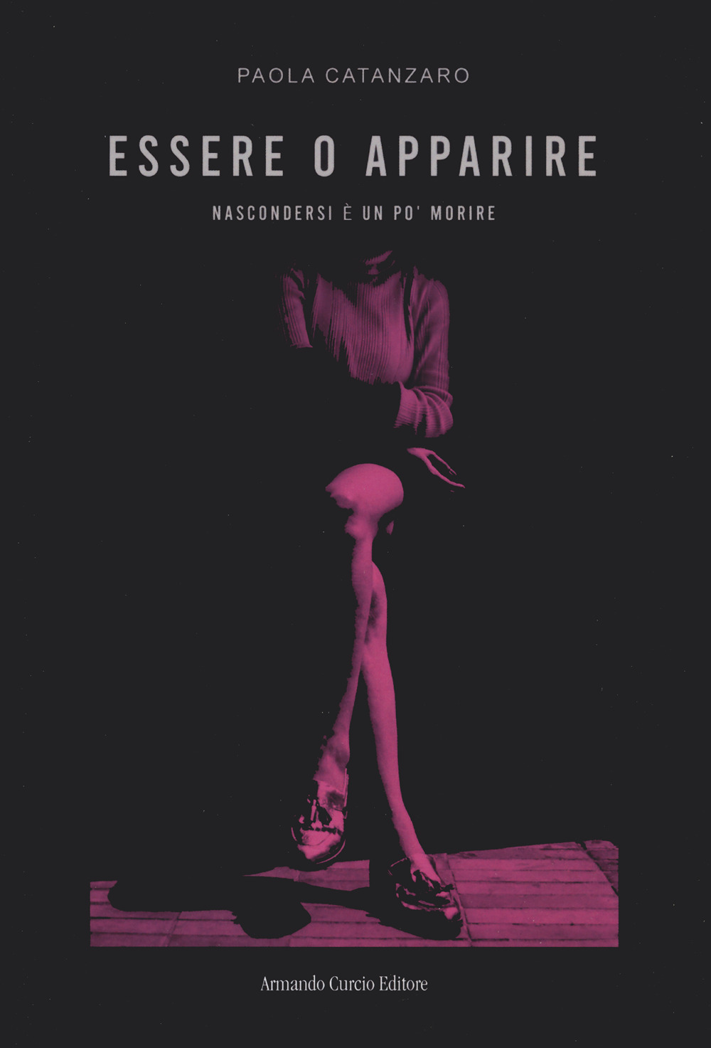 Essere o apparire. Nascondersi è un po' morire