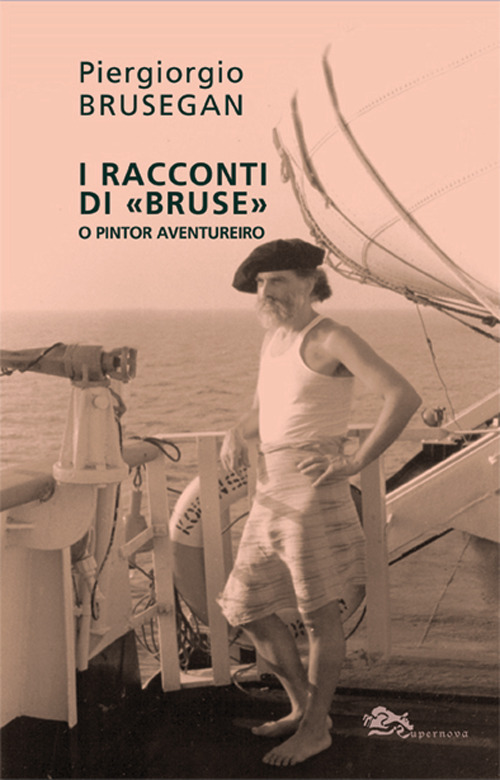 I racconti di «Bruse» o pintor aventureiro