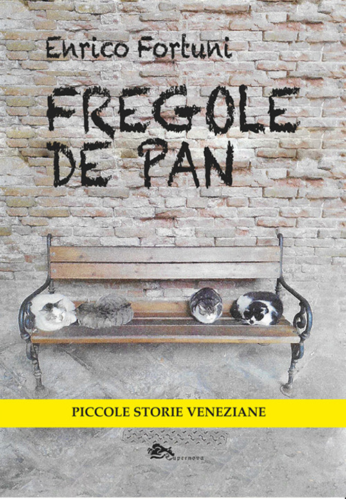 Fregole de pan. Piccole storie veneziane