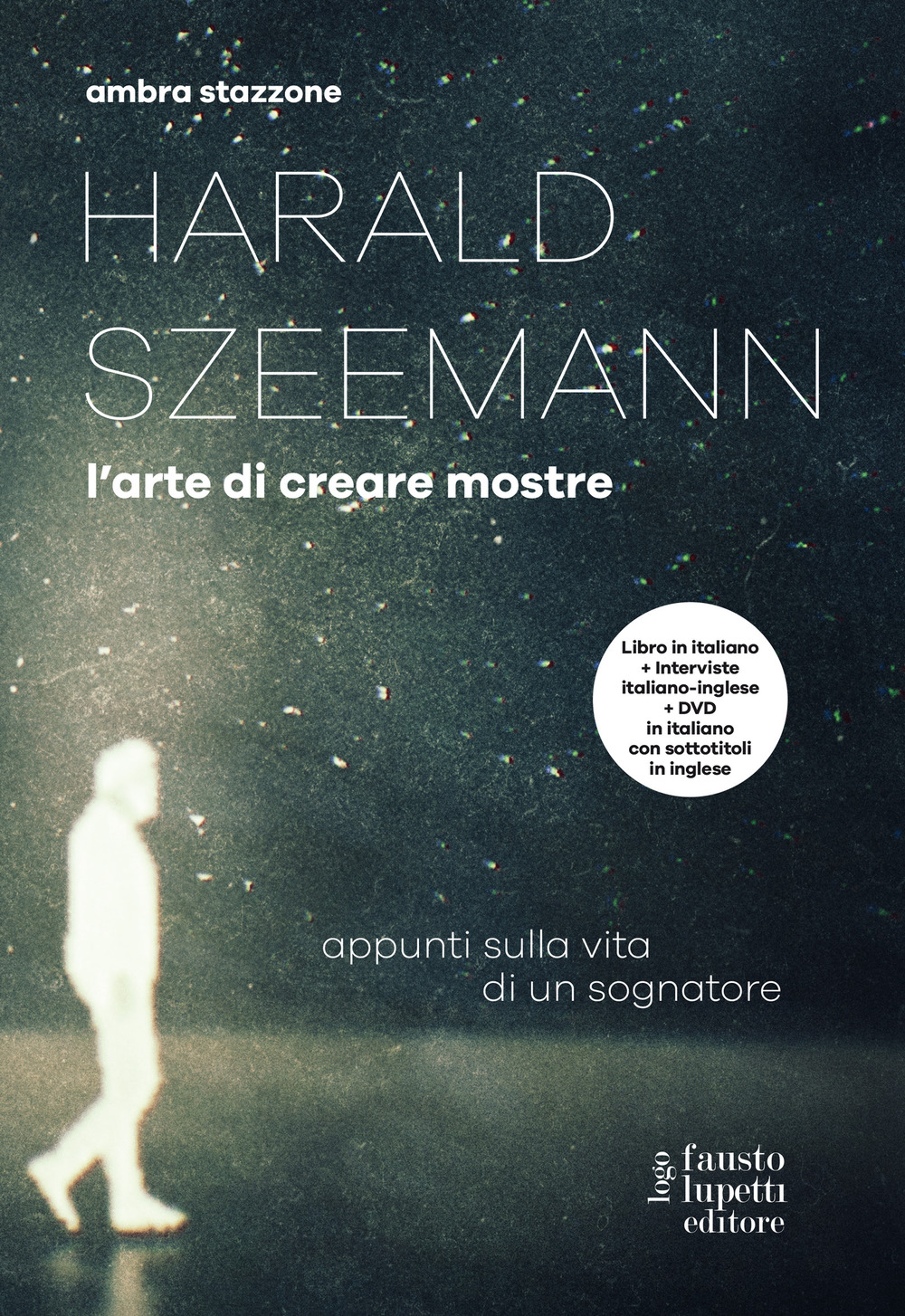 Harald Szeemann. L'arte di creare mostre
