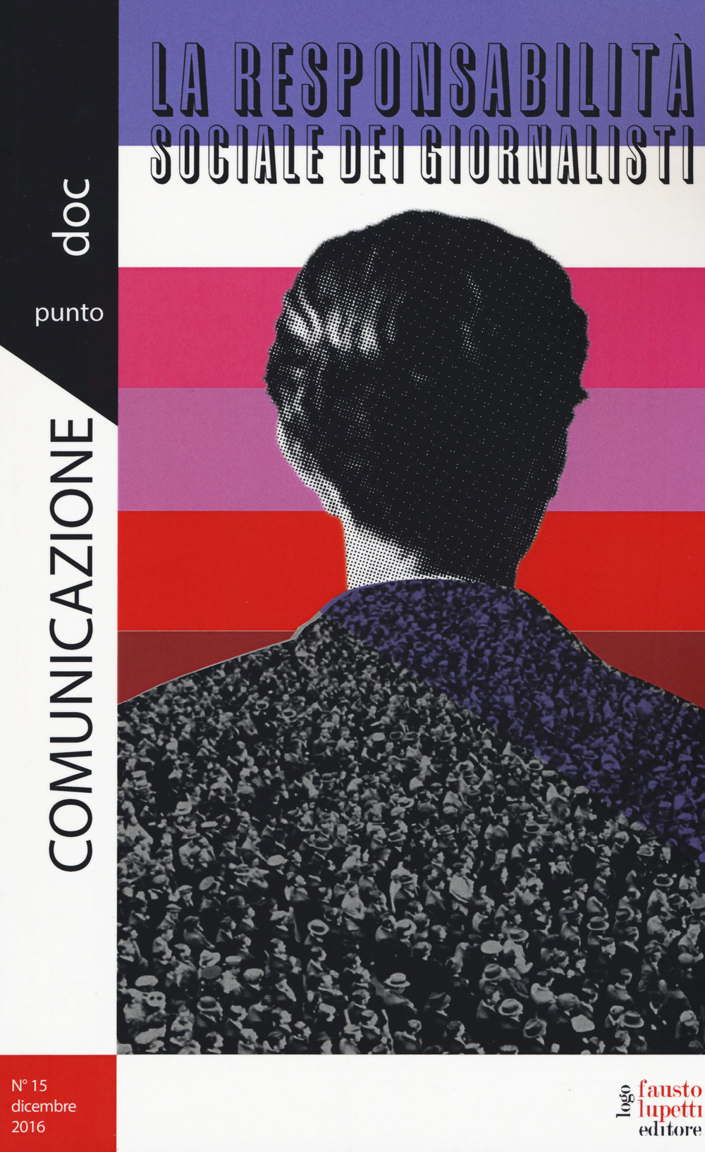 Comunicazionepuntodoc. Vol. 15: La responsabilità sociale dei giornalisti