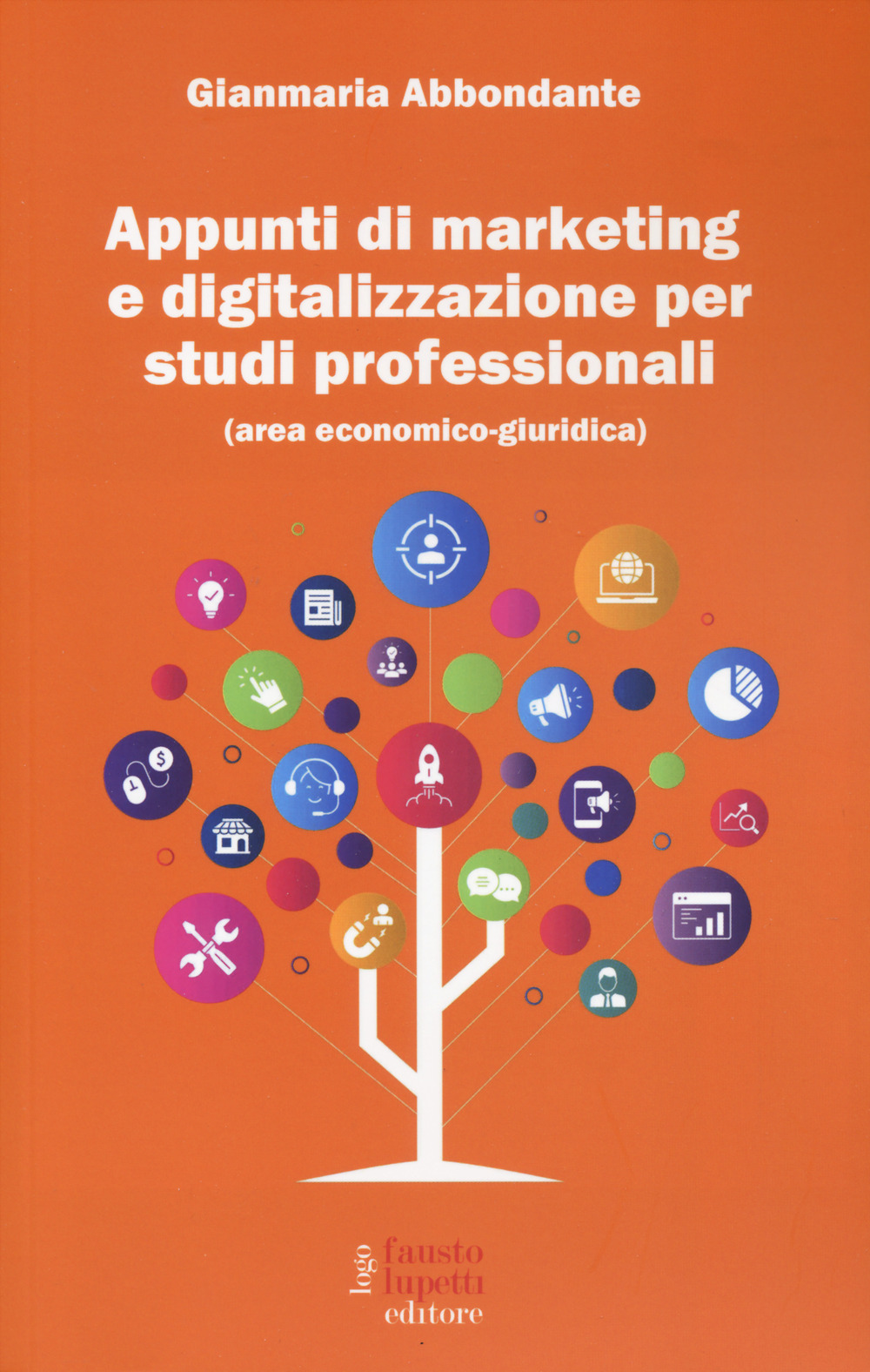 Appunti di marketing e digitalizzazione per studi professionali (area economico giuridico)