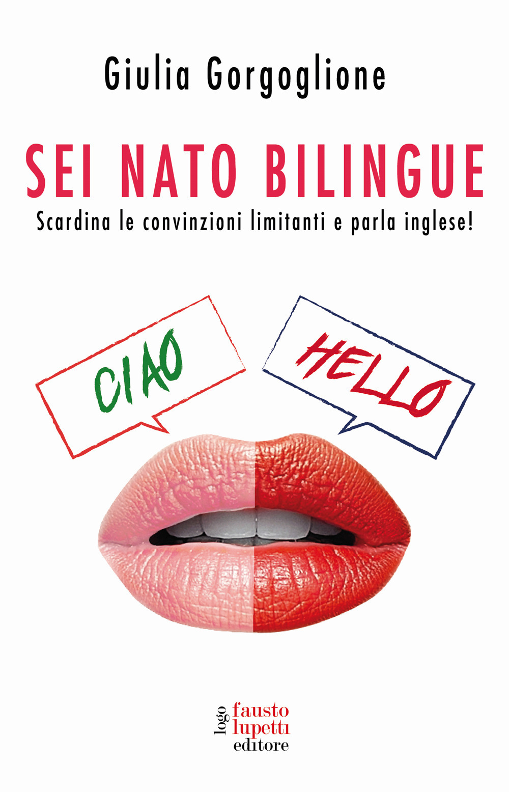 Sei nato bilingue. Scardina le convinzioni limitanti e parla inglese!