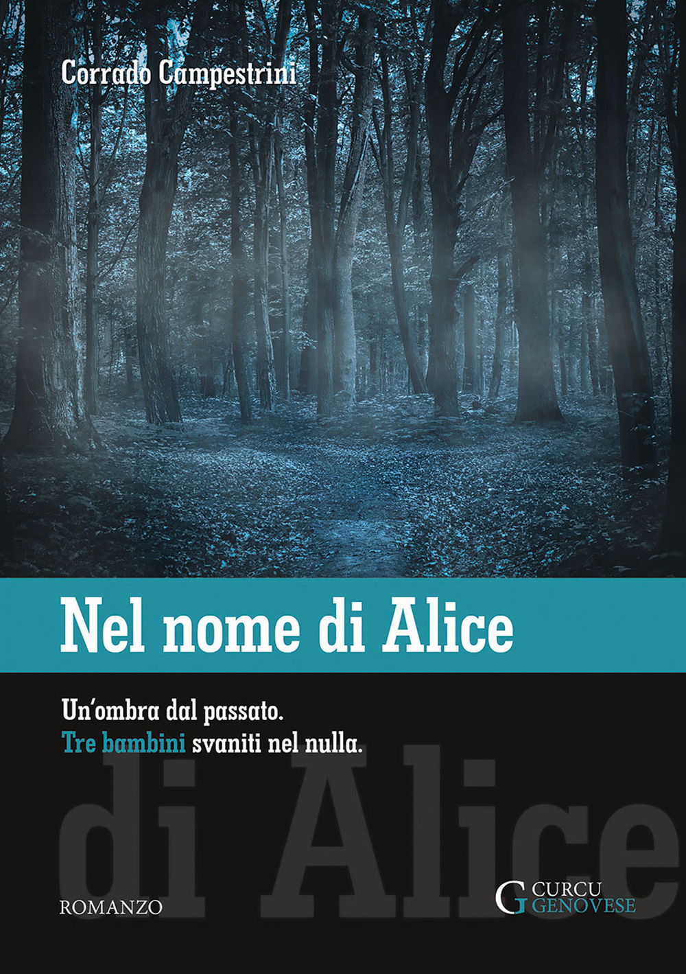 Nel nome di Alice. Un'ombra dal passato. Tre bambini svaniti nel nulla