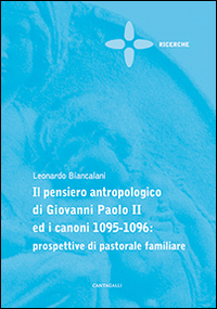 Il pensiero antropologico di Giovanni Paolo II ed i canoni 1095-1096: prospettive di pastorale familiare