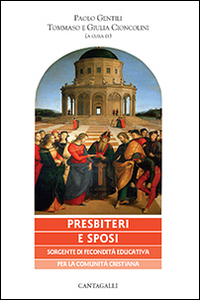 Presbiteri e sposi sorgente di fecondità educativa per la comunità cristiana